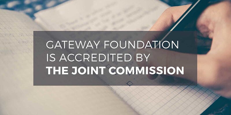 Gateway Foundation is accredited by the joint commission