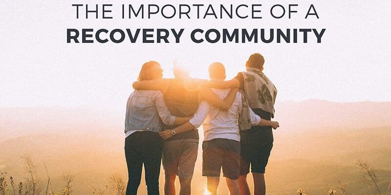 people with their arms around each other valuing the importance of a recovery community