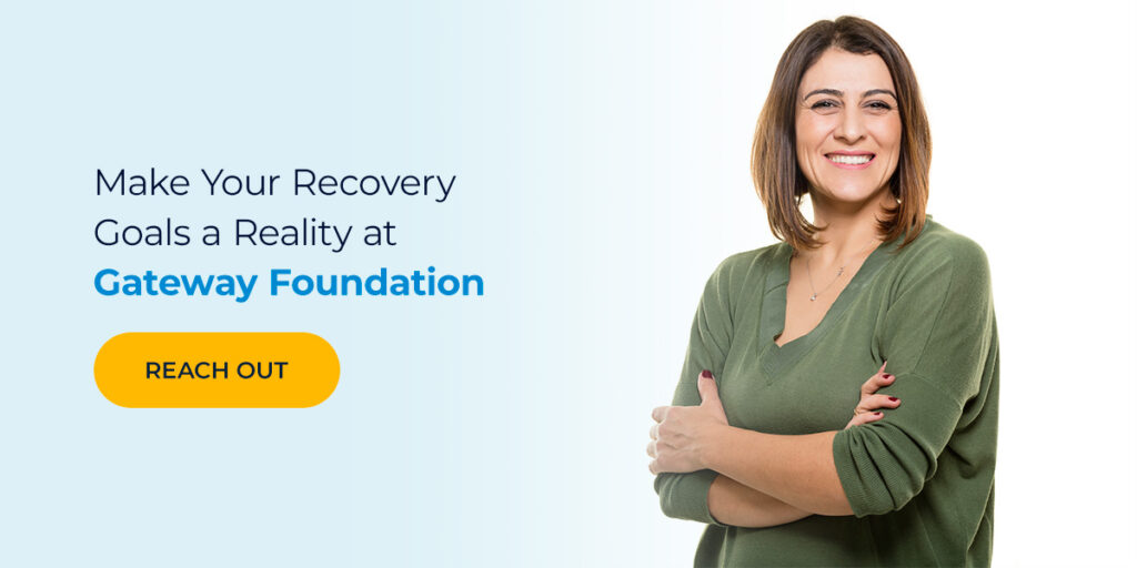 Make Your Recovery Goals a Reality at Gateway Foundation