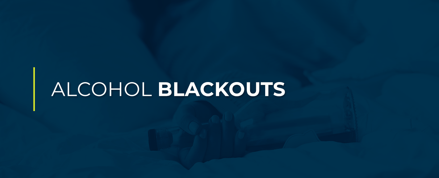 Guide To Blacking Out On Alcohol Gateway Foundation