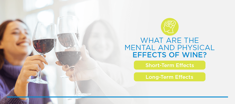 What Are the Mental and Physical Effects of Wine?