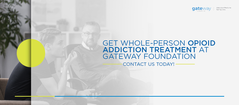 Get Whole Person Opioid Addiction Treatment at Gateway