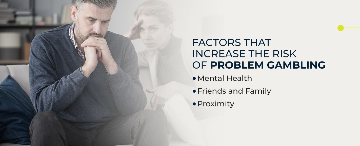 Factors That Increase the Risk of Problem Gambling