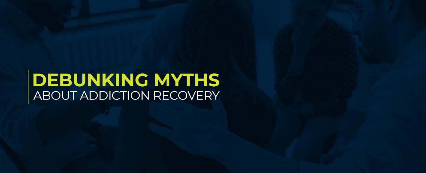 Debunking Myths About Addiction Recovery
