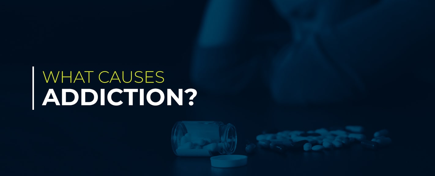 What Causes Addiction?