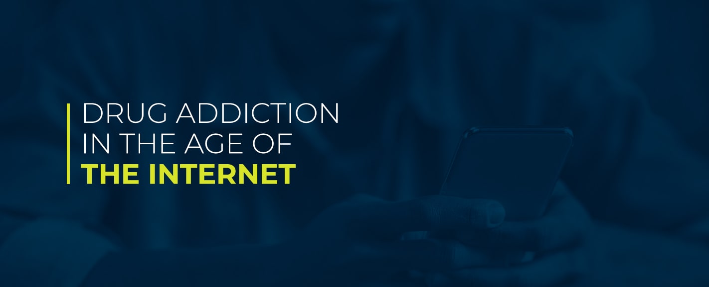 Drug Addiction in the Age of the Internet