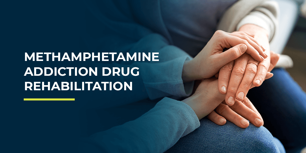 Methamphetamine Addiction Drug Rehabilitation