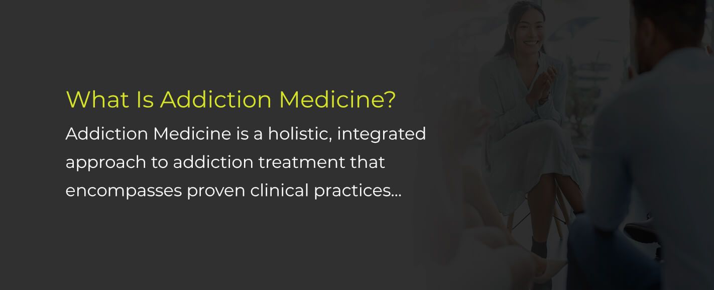 What Is Addiction Medicine?