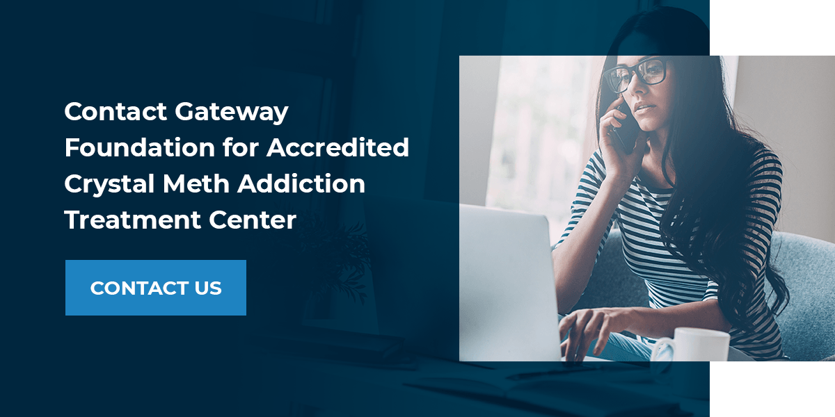 Contact Gateway Foundation for Accredited Crystal Meth Addiction Treatment Center