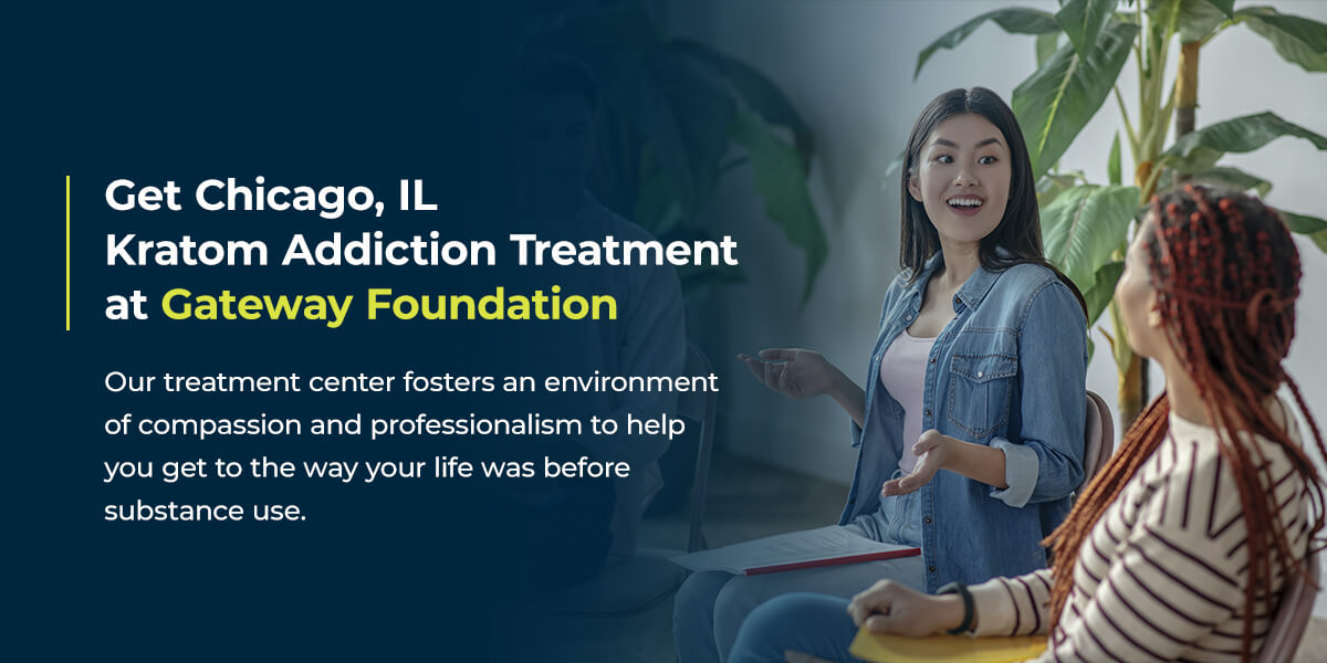 Get Chicago, IL Kratom Addiction Treatment at Gateway Foundation
