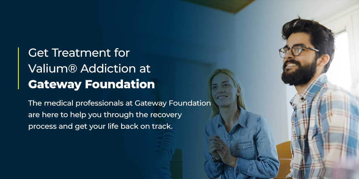 Get Treatment for Valium® Addiction at Gateway Foundation