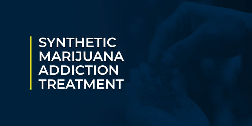 Synthetic Marijuana Addiction Treatment