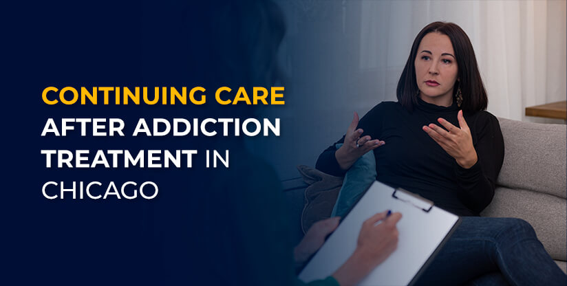 Continuing Care After Addiction Treatment in Chicago