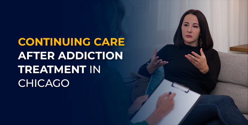 Continuing Care After Addiction Treatment in Chicago