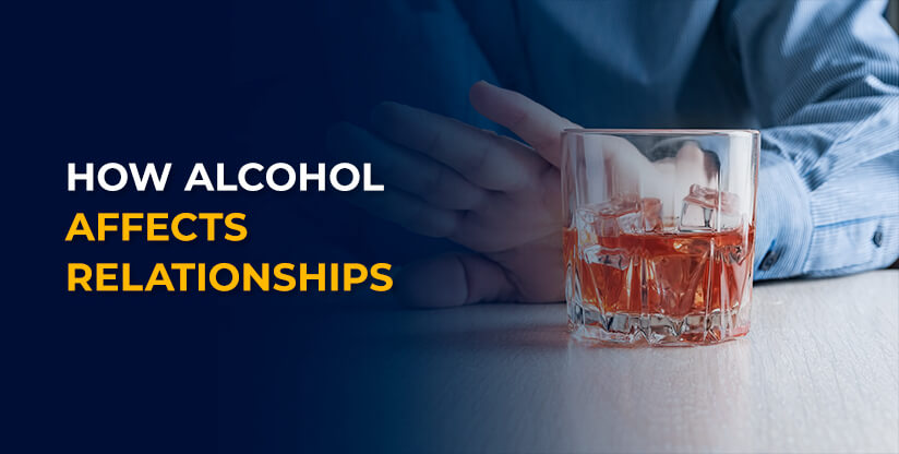 How Alcohol Affects Relationships