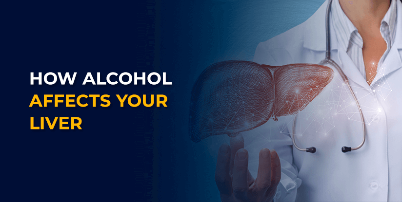 How Alcohol Affects Your Liver