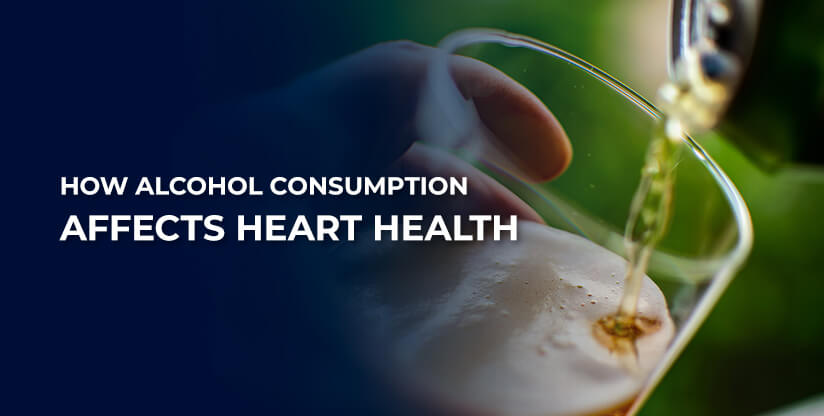 How Alcohol Consumption Affects Heart Health