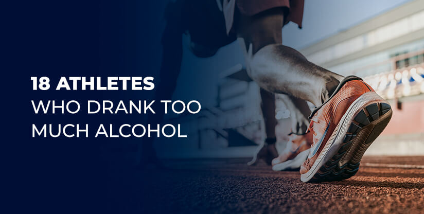athletes who drank too much alcohol