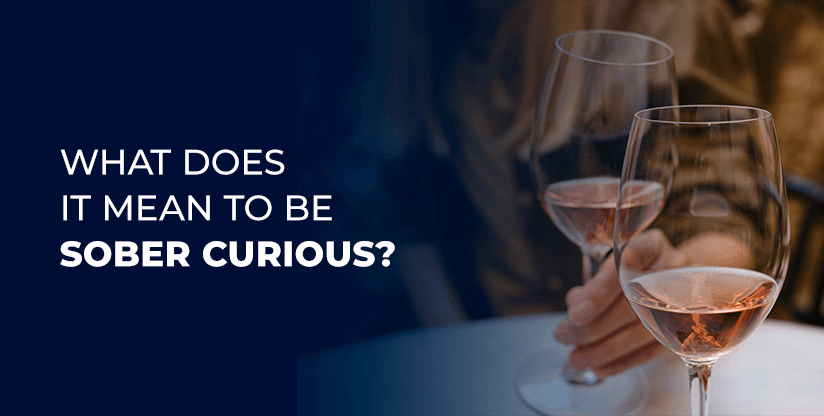 What Does It Mean to Be Sober Curious?