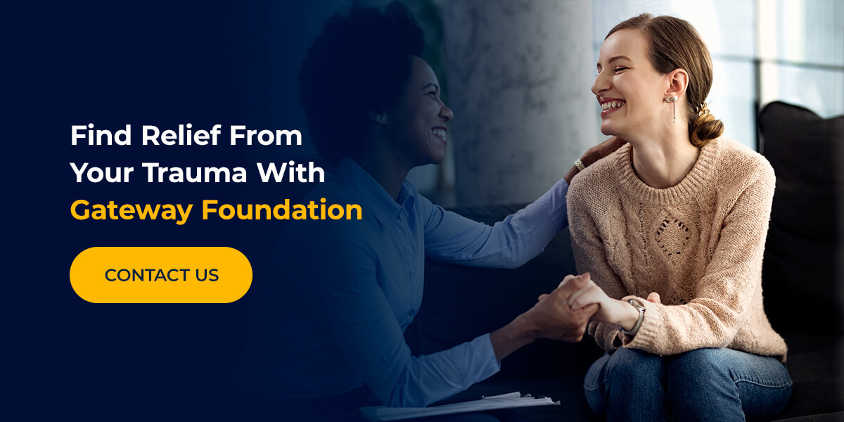 Find Relief From Your Trauma With Gateway Foundation