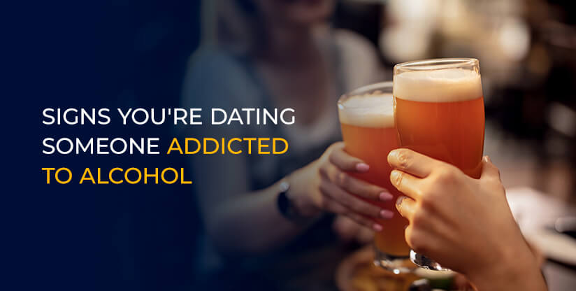 Signs You're Dating Someone Addicted to Alcohol
