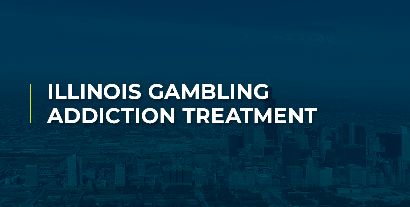 Illinois Gambling Addiction Treatment