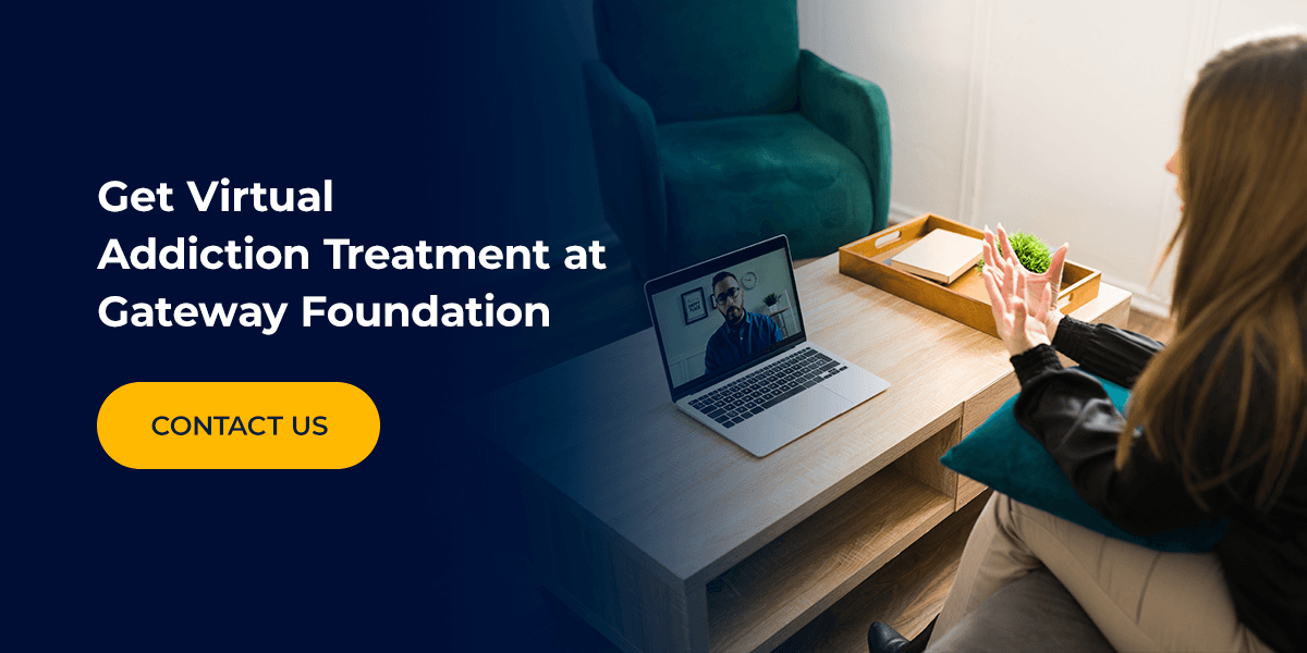 Get Virtual Addiction Treatment at Gateway Foundation