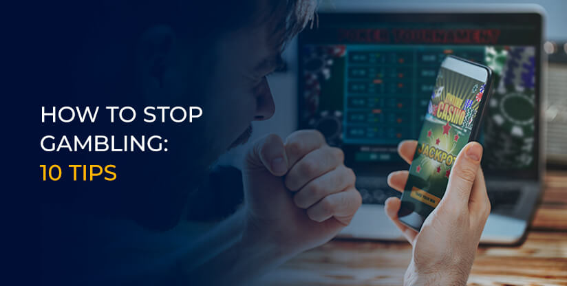How to Stop Gambling: 10 Tips