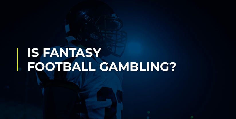 Is Fantasy Football Gambling?
