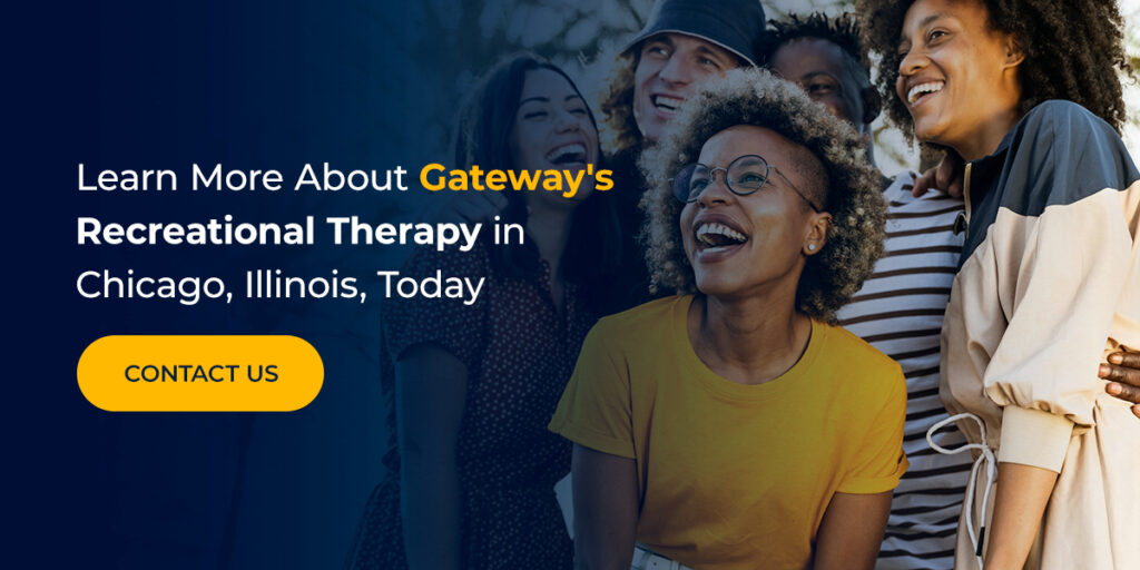 Learn More About Gateway's Recreational Therapy in Chicago, Illinois, Today