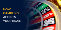 How Gambling Affects Your Brain