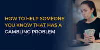 How to help someone Gambling