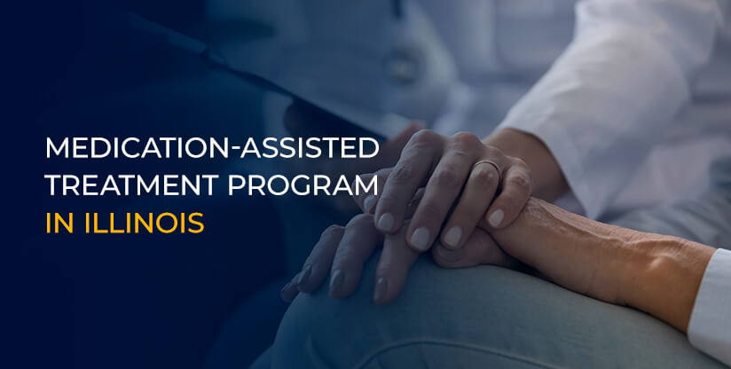 Medication-Assisted Treatment Program in Illinois