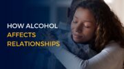 How Alcohol Affects Relationships