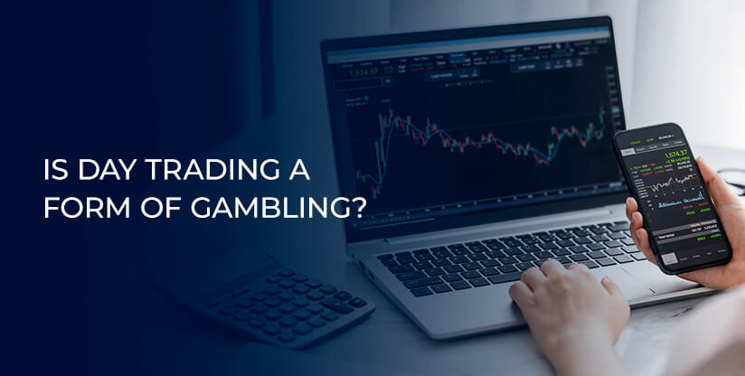 Is Day Trading a Form of Gambling?