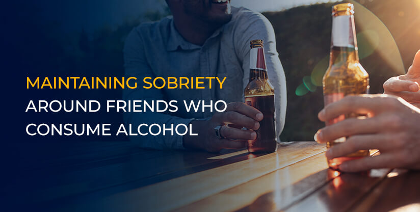 Maintaining-sobriety-around-friends-who-consume-alcohol.
