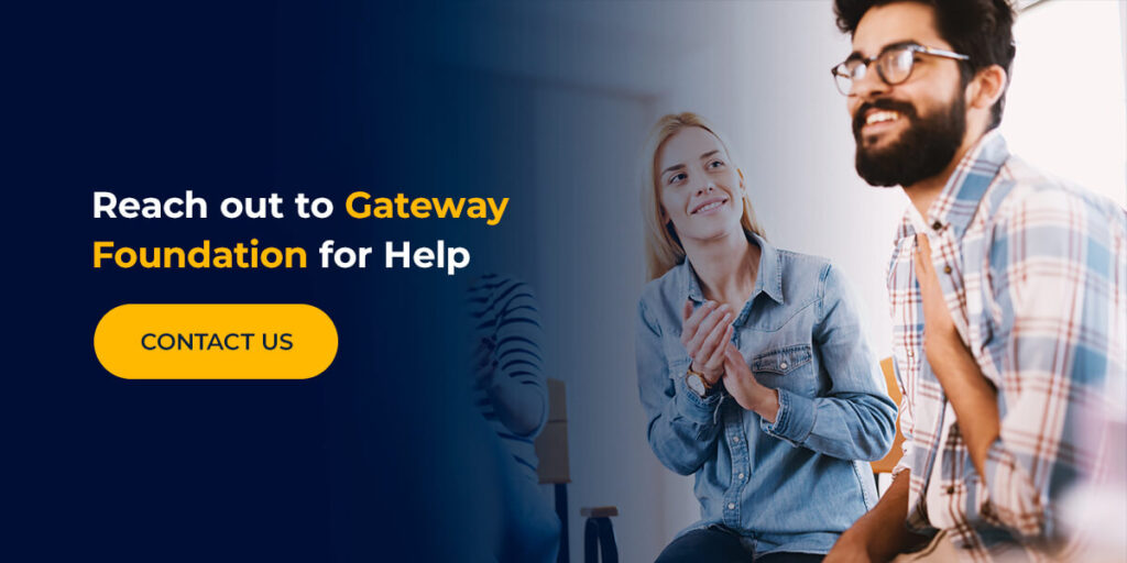 Reach out to Gateway Foundation for Help