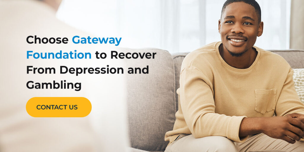 Choose Gateway Foundation to Recover From Depression and Gambling