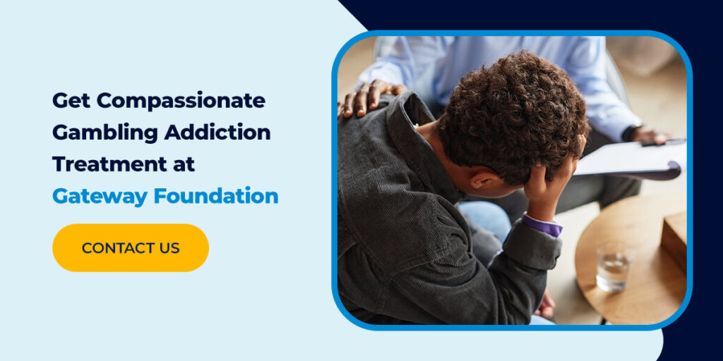 Get Compassionate Gambling Addiction Treatment at Gateway Foundation