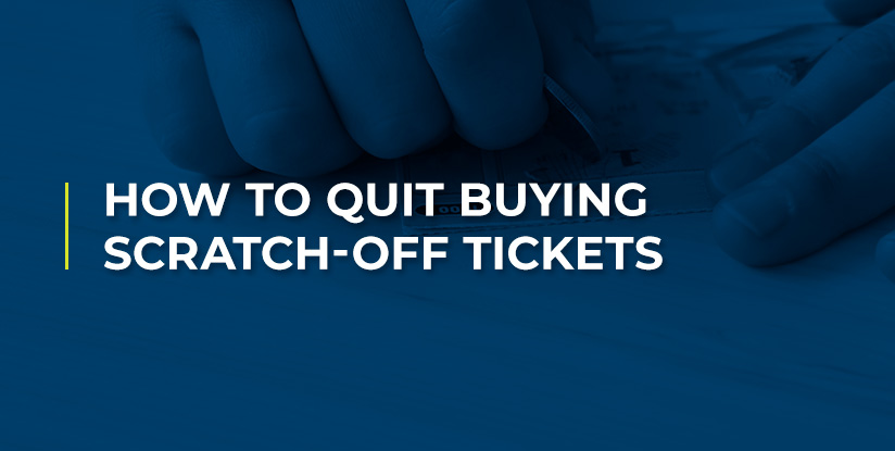 How to Quit Buying Scratch-Off Tickets