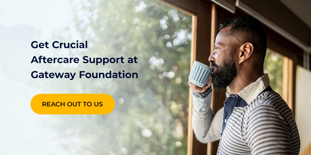Get Crucial Aftercare Support at Gateway Foundation